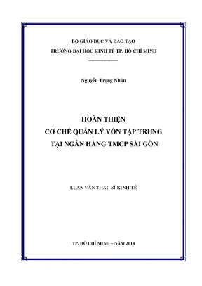Luận văn thạc sĩ hoàn thiện cơ chế quản lý vốn tập trung tại ngân hàng tmcp sài gòn luận văn thạc sĩ