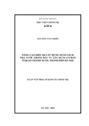 Luận văn thạc sĩ nâng cao hiệu quả sử dụng ngân sách nhà nước trong đầu tư xây dựng cơ bản ở quận thanh xuân thành phố hà nội