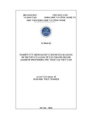 Luận văn thạc sĩ nghiên cứu định danh và đánh giá đa dạng di truyền của loài tế tân thanh thành asarum splenders thu thập tại việt nam