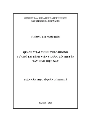 Luận văn thạc sĩ quản lý tài chính theo hướng tự chủ tại bệnh viện y dược cổ truyền tây ninh hiện nay