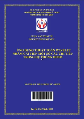 Luận văn thạc sĩ hcmute ứng dụng thuật toán wavelet nhằm cải tiến một số các chỉ tiêu kỹ thuật trong hệ thống ofdm