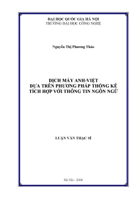 Luận văn thạc sĩ dịch máy anh việt dựa trên phương pháp thống kê tích hợp với thông tin ngôn ngữ