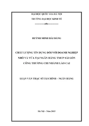 Luận văn thạc sĩ chất lượng tín dụng đối với doanh nghiệp nhỏ và vừa tại ngân hàng tmcp sài gòn công thương chi nhánh lào cai