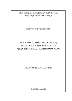 Luận án tiến sĩ phiên tòa sơ thẩm vụ án hình sự từ thực tiễn tòa án nhân dân quận liên chiểu thành phố đà nẵng
