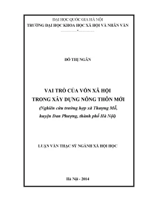 Luận văn thạc sĩ vai trò của vốn xã hội trong xây dựng nông thôn mới nghiên cứu trường hợp xã thượng mỗ huyện đan phượng thành phố hà nội