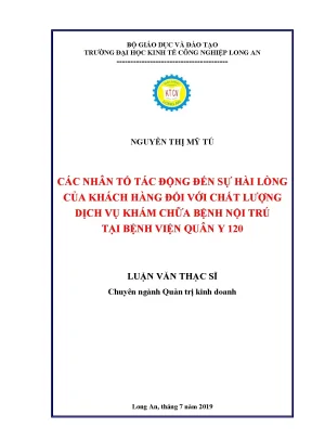 Luận văn thạc sĩ các nhân tố tác động đến sự hài lòng của khách hàng đối với chất lượng dịch vụ khám chữa bệnh nội trú tại bệnh viện quân y 120