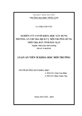 Luận án nghiên cứu cơ sở khoa học xây dựng phương án chi trả dịch vụ môi trường rừng trên địa bàn tỉnh bắc kạn