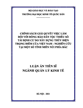 Luận án tiến sĩ chính sách giải quyết việc làm đối với đồng bào dân tộc thiểu số tái định cư do xây dựng thủy điện trọng điểm của việt nam nghiên cứu tại một số tỉnh miền núi phía bắc