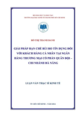 Luận văn thạc sĩ giải pháp hạn chế rủi ro tín dụng đối với khách hàng cá nhân tại ngân hàng tmcp quân đội chi nhánh đà nẵng