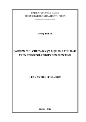 Luận án tiến sĩ nghiên cứu chế tạo vật liệu hấp thu dầu trên cơ sở polypropylen biến tính