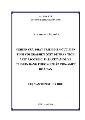Luận án tiến sĩ nghiên cứu phát triển điện cực biến tính với graphen oxit để phân tích axit ascorbic paracetamol và caffein bằng phương pháp von ampe hòa tan