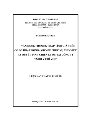 Luận văn thạc sĩ vận dụng phương pháp tính giá trên cơ sở hoạt động abc phục vụ cho việc ra quyết định chiến lược tại công ty tnhh ý chí việt