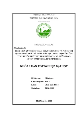 Luận văn tốt nghiệp thực hiện quy trình chăm sóc nuôi dưỡng và phòng trị bệnh cho đàn gà thả vườn nuôi tại trang trại của công ty cp thuốc thú y svt thái dương tại xã hướng đạo huyện tam dương tỉnh vĩnh phúc