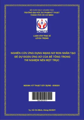 Luận văn thạc sĩ hcmute nghiên cứu ứng dụng mạng nơ ron nhân tạo để dự đoán ứng xử của bê tông trong thí nghiệm nén một trục