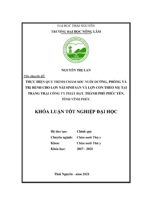 Luận văn tốt nghiệp thực hiện quy trình chăm sóc nuôi dưỡng phòng và trị bệnh cho lợn nái sinh sản và lợn con theo mẹ tại trang trại công ty phát đạt thành phố phúc yên tỉnh vĩnh phúc