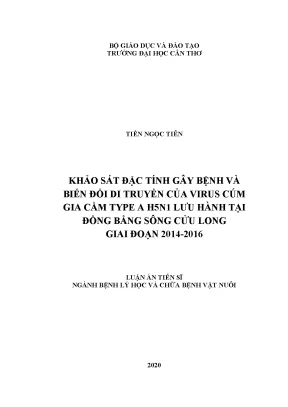 Luận án tiến sĩ khảo sát đặc tính gây bệnh và biến đổi di truyền của virus cúm gia cầm type a h5n1 lưu hành tại đồng bằng sông cửu long giai đoạn 2014 2016