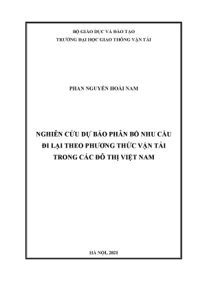 Luận án tiến sĩ nghiên cứu dự báo nhu cầu vận tải hành khách cho các phương thức vận tải ở đô thị việt nam