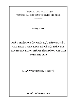 Luận văn thạc sĩ phát triển nguồn nhân lực đáp ứng yêu cầu phát triển kinh tế xã hội trên địa bàn huyện long thành tỉnh đồng nai giai đoạn 2013 2020 luận văn thạc sĩ
