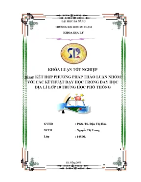 Luận văn tốt nghiệp kết hợp phương pháp thảo luận nhóm với các kĩ thuật dạy học trong dạy học địa lí lớp 10 trung học phổ thông
