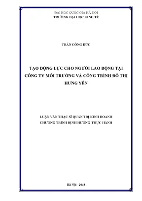 Luận văn thạc sĩ tạo động lực cho người lao động tại công ty môi trường và công trình đô thị hưng yên