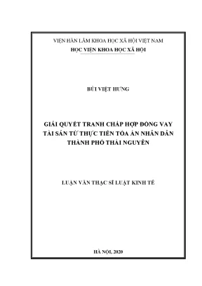 Luận án tiến sĩ giải quyết tranh chấp hợp đồng vay tài sản từ thực tiễn tòa án nhân dân thành phố thái nguyên