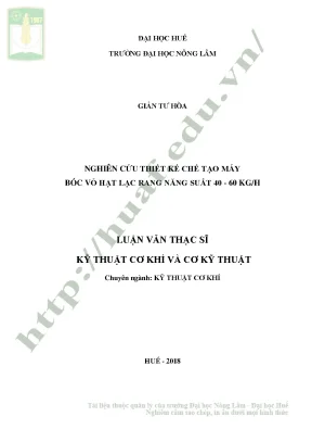 Luận văn thạc sĩ nghiên cứu thiết kế chế tạo máy bóc vỏ hạt lạc rang năng suất 40 60 kg h