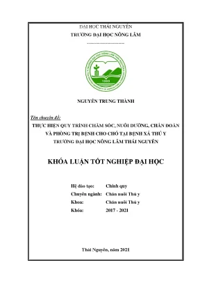 Luận văn tốt nghiệp thực hiện quy trình chăm sóc nuôi dưỡng chẩn đoán và phòng trị bệnh cho chó tại bệnh xá thú y trường đại học nông lâm thái nguyên