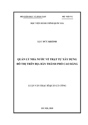 Luận văn thạc sĩ quản lý nhà nước về trật tự xây dựng đô thị trên địa bàn thành phố cao bằng