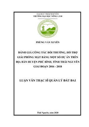Luận văn tốt nghiệp đánh giá công tác bồi thường hỗ trợ giải phóng mặt bằng một số dự án trên địa bàn huyện phú bình tỉnh thái nguyên giai đoạn 2016 2018