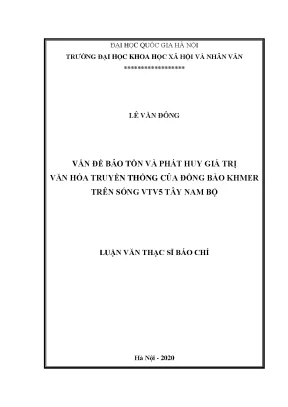 Luận văn thạc sĩ vấn đề bảo tồn và phát huy giá trị văn hóa truyền thống của đồng bào khmer trên sóng vtv5 tây nam bộ