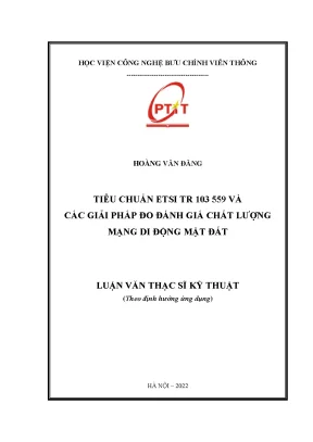 Luận văn thạc sĩ tiêu chuẩn etsi tr 103 559 và các giải pháp đo đánh giá chất lượng mạng di động mặt đất