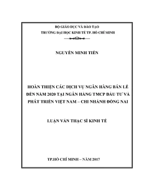 Luận văn thạc sĩ hoàn thiện các dịch vụ ngân hàng bán lẻ đến năm 2020 tại ngân hàng tmcp đầu tư và phát triển việt nam chi nhánh đồng nai
