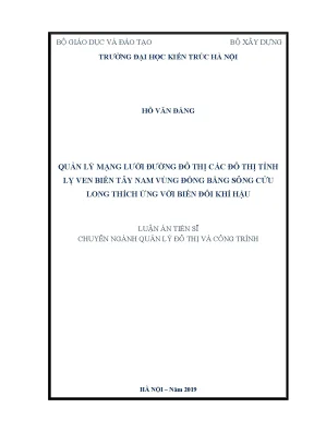 Luận án tiến sĩ quản lý mạng lưới đường đô thị các đô thị tỉnh lỵ ven biển tây nam vùng đồng bằng sông cửu long thích ứng với biến đổi khí hậu