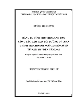 Luận văn thạc sĩ đảng bộ tỉnh phú thọ lãnh đạo công tác đào tạo bồi dưỡng lý luận chính trị cho đội ngũ cán bộ cơ sở từ năm 1997 đến 2010