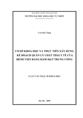 Luận văn thạc sĩ cơ sở khoa học và thực tiễn xây dựng kế hoạch quản lý chất thải y tế của bệnh viện răng hàm mặt trung ương