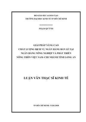 Luận văn thạc sĩ giải pháp nâng cao chất lượng dịch vụ ngân hàng bán lẻ tại ngân hàng nông nghiệp và phát triển nông thôn việt nam chi nhánh tỉnh long an