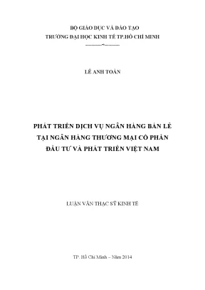 Luận văn thạc sĩ phát triển dịch vụ ngân hàng bán lẻ tại ngân hàng thương mại cổ phần đầu tư và phát triển việt nam