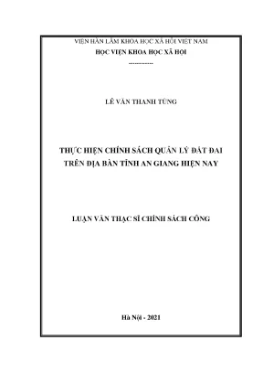 Luận văn thạc sĩ thực hiện chính sách quản lý đất đai trên địa bàn tỉnh an giang hiện nay
