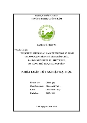 Luận văn tốt nghiệp thực hiện chẩn đoán và điều trị một số bệnh thường gặp trên chó đến khám chữa tại doanh nghiệp tài thủy phát ba hàng phổ yên thái nguyên