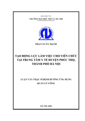 Luận văn thạc sĩ tạo động lực làm việc cho viên chức tại trung tâm y tế huyện phúc thọ thành phố hà nội