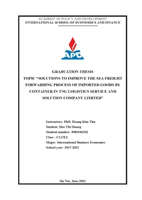 Luận văn tốt nghiệp solutions to improve the sea freight forwarding process of imported goods by container in tng logistics service and solution company limited