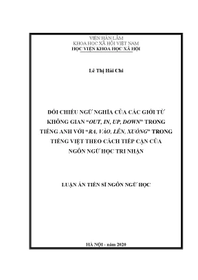 Luận án tiến sĩ đối chiếu ngữ nghĩa của các giới từ không gian out in up down trong tiếng anh với ra vào lên xuống trong tiếng việt theo cách tiếp cận của ngôn ngữ học tri nhận