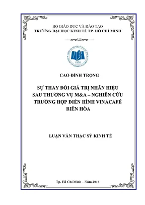 Luận văn thạc sĩ sự thay đổi giá trị nhãn hiệu sau thương vụ ma nghiên cứu trường hợp điển hình vinacafe biên hòa