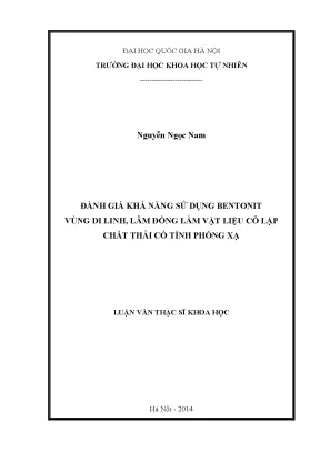 Luận văn thạc sĩ đánh giá khả năng sử dụng bentonit vùng di linh lâm đồng làm vật liệu cô lập chất thải có tính phóng xạ