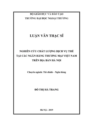 Luận văn thạc sĩ nghiên cứu chất lượng dịch vụ thẻ tại các ngân hàng thương mại việt nam trên địa bàn hà nội