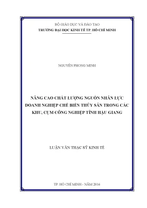 Luận văn thạc sĩ nâng cao chất lượng nguồn nhân lực doanh nghiệp chế biến thủy sản trong các khu cụm công nghiệp tỉnh hậu giang