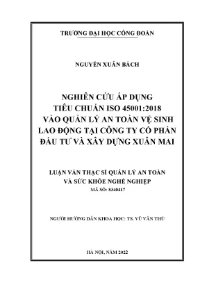 Luận văn thạc sĩ nghiên cứu áp dụng tiêu chuẩn iso 45001 2018 vào quản lý an toàn vệ sinh lao động tại công ty cổ phần đầu tư và xây dựng xuân mai