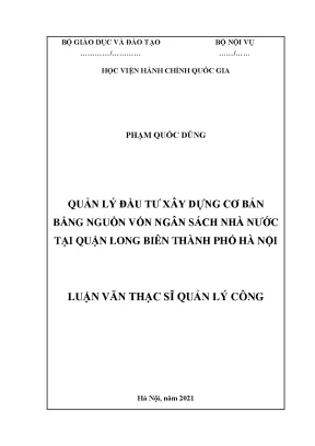 Luận văn thạc sĩ quản lý đầu tư xây dựng cơ bản bằng nguồn vốn ngân sách nhà nước tại quận long biên thành phố hà nội