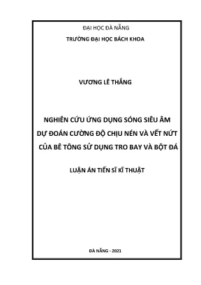 Luận án tiến sĩ nghiên cứu ứng dụng sóng siêu âm dự đoán cường độ chịu nén và vết nứt của bê tông sử dụng tro bay và bột đá