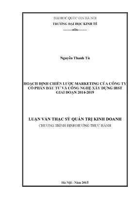 Luận văn thạc sĩ hoạch định chiến lược marketing của công ty cổ phần đầu tư và công nghệ xây dựng ibst giai đoạn 2014 2019